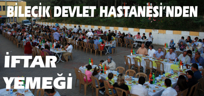 BİLECİK DEVLET HASTANESİ’NDEN İFTAR YEMEĞİ