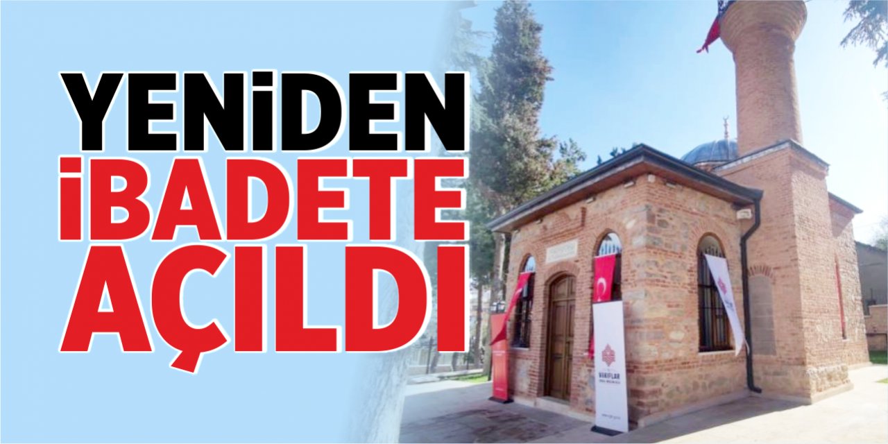 Osmanlı'nın ilk mescidi yeniden ibadete açıldı