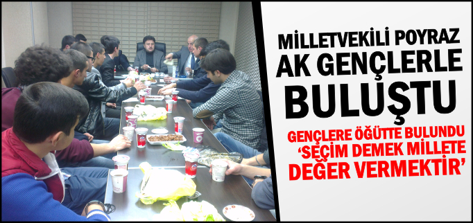 POYRAZ AK GENÇLERLE BULUŞTU