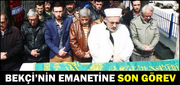 BEKÇİ’NİN EMANETİNE SON GÖREV