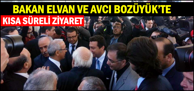 BAKAN ELVAN VE AVCI BOZÜYÜK’TE