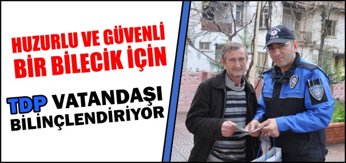 TDP VATANDAŞI BİLİNÇLENDİRİYOR