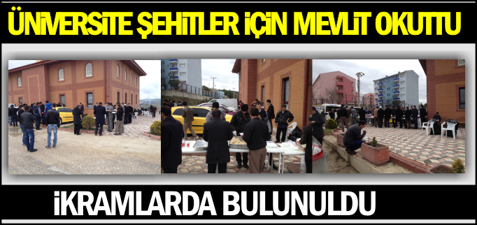 ÜNİVERSİTE ŞEHİTLER İÇİN MEVLİT OKUTTU