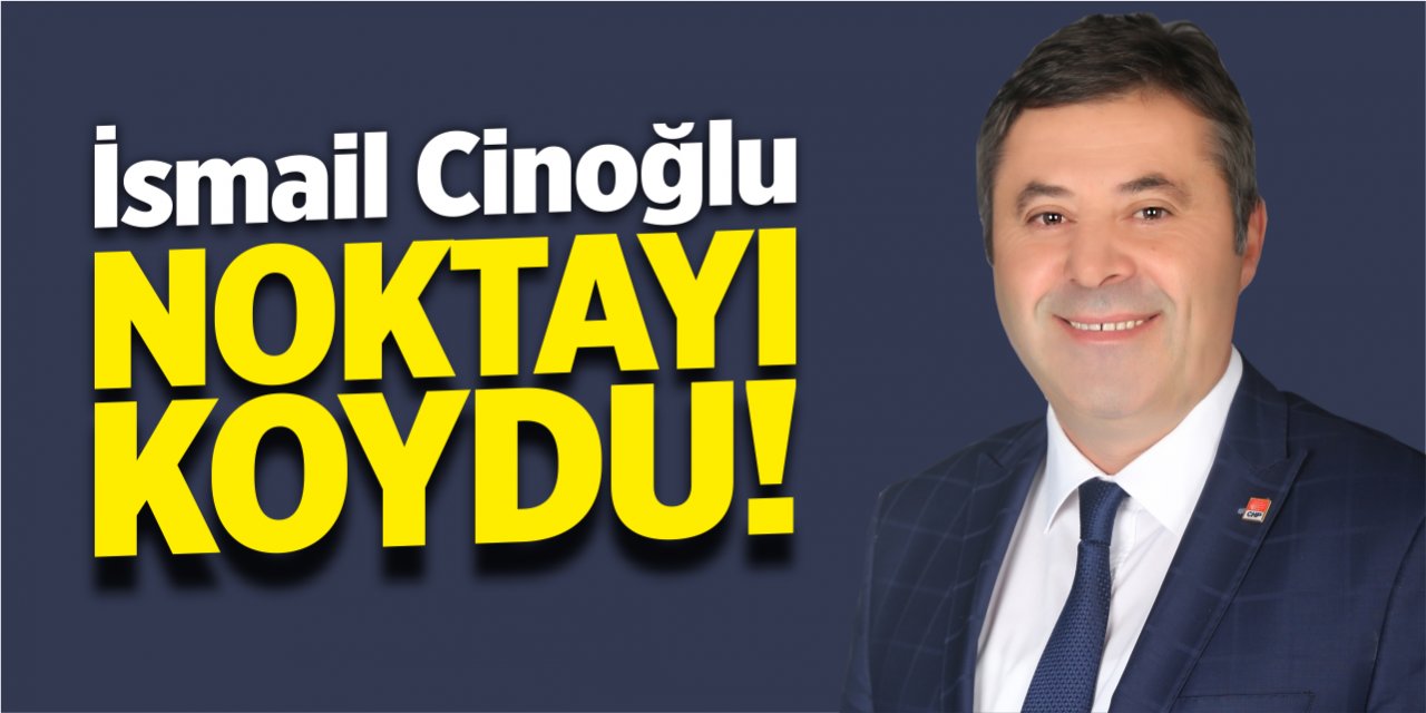 İsmail Cinoğlu noktayı koydu