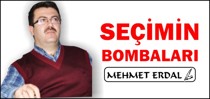 SEÇİMİN BOMBALARI