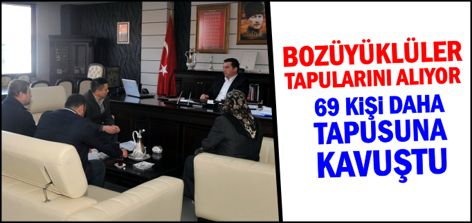 69 KİŞİ DAHA TAPUSUNA KAVUŞTU