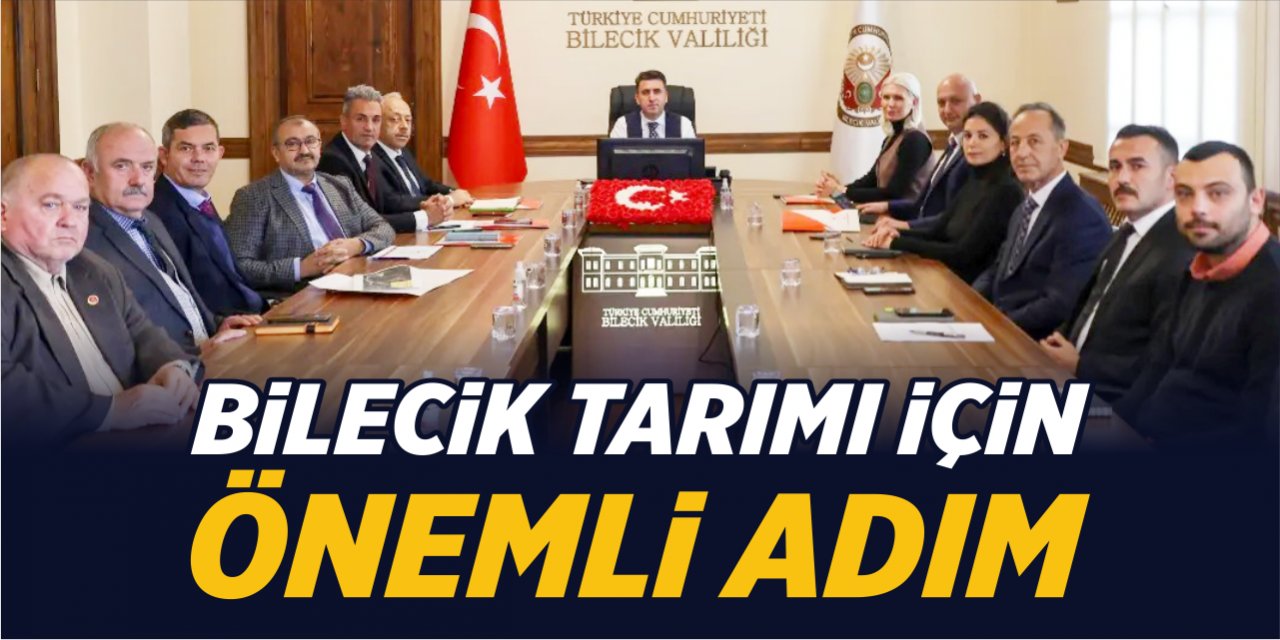 Bilecik tarımı için önemli adım