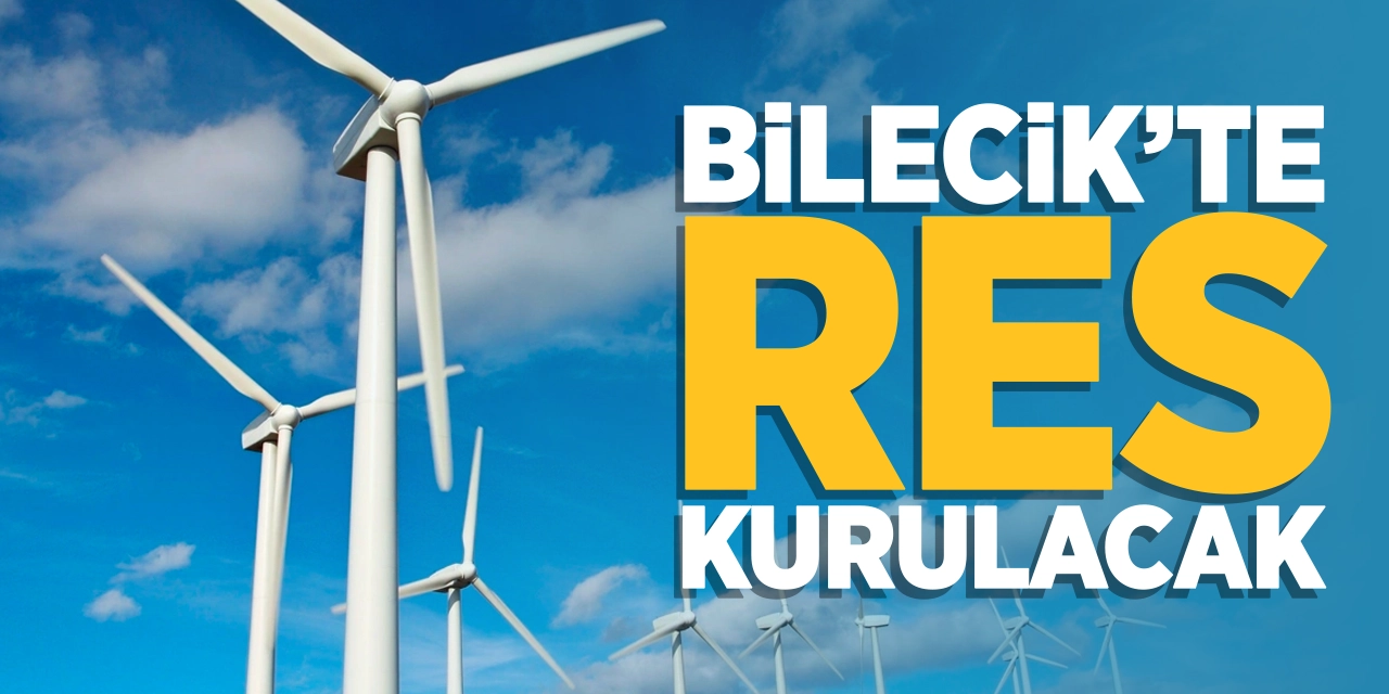 Bilecik'te RES kurulacak!