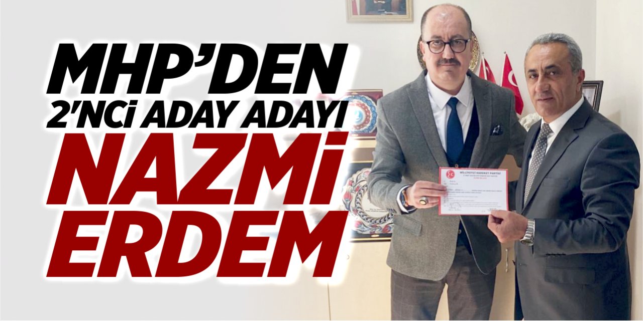 MHP’den 2’nci aday adayı Nazmi Erdem