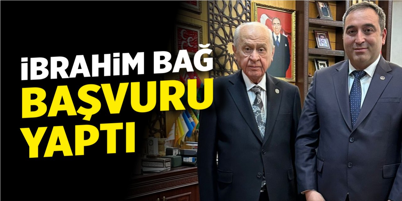 İbrahim Bağ başvuru yaptı