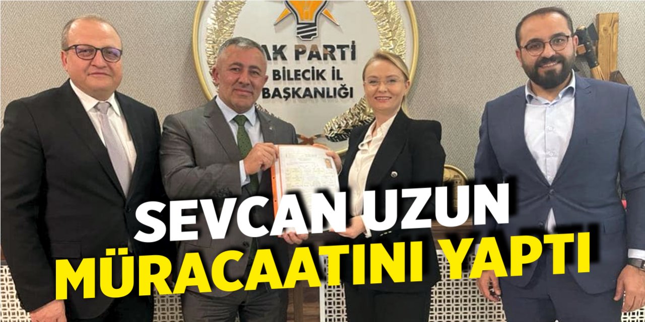 Sevcan Uzun Yıldız müracaatını yaptı