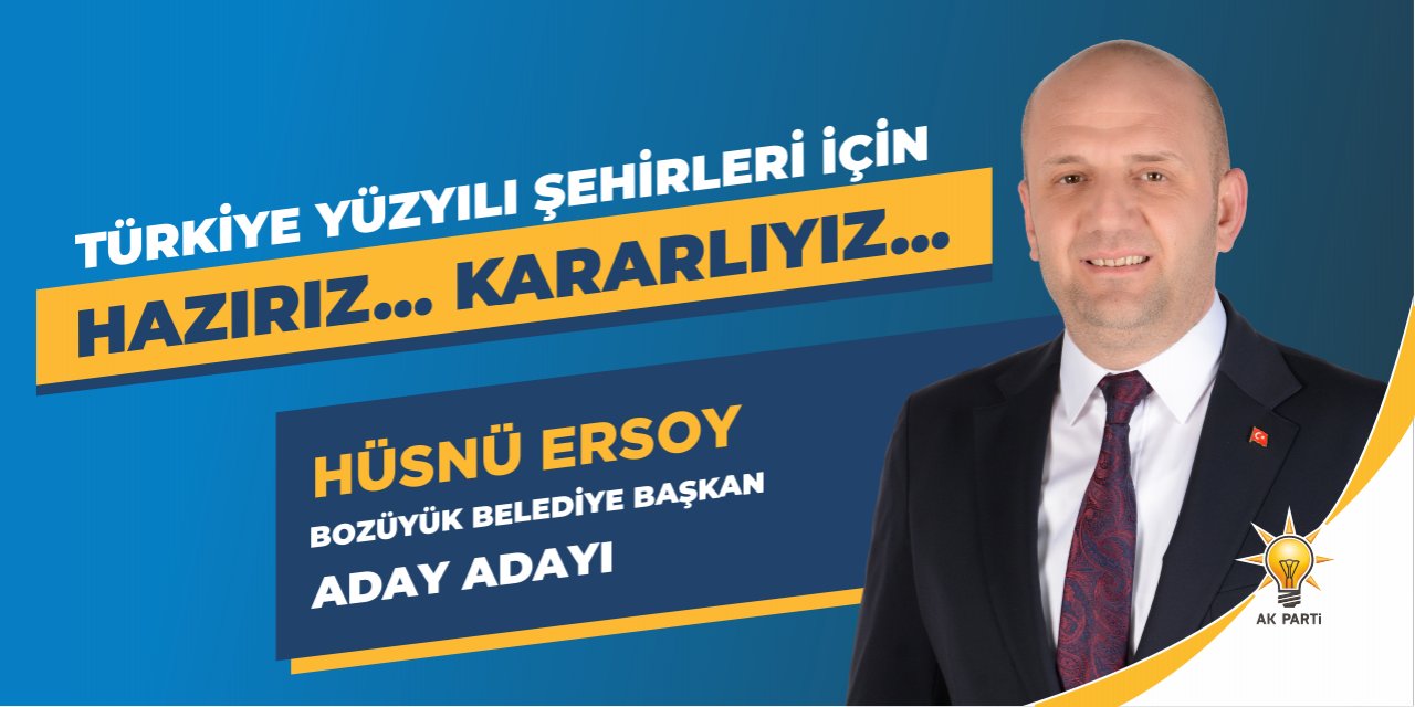 Hüsnü Ersoy - AK Parti Bozüyük Belediye Başkan Aday Adayı