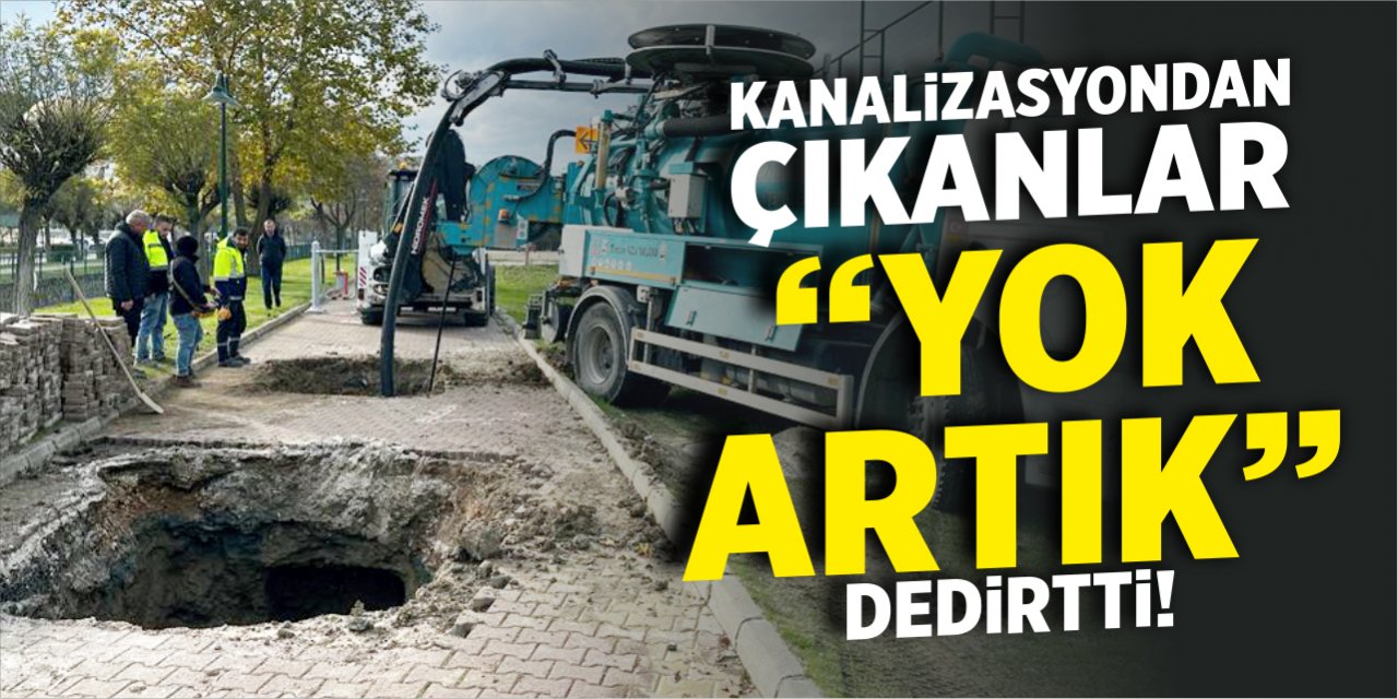 Kanalizasyondan çıkanlar “Yok artık” dedirtti!