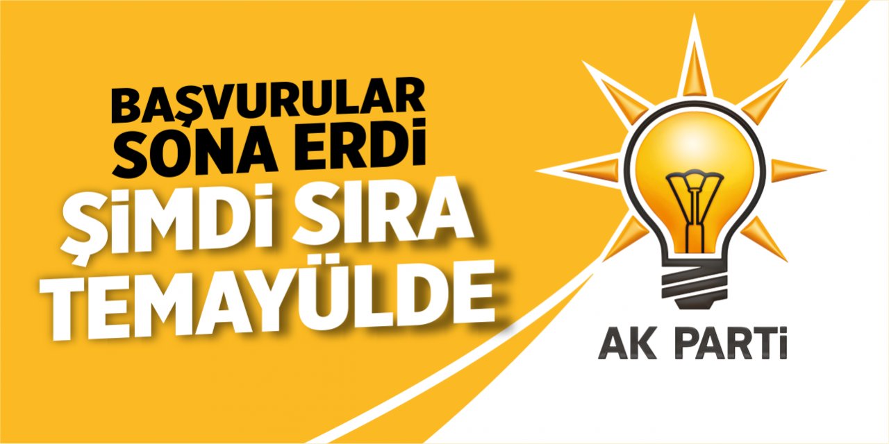 AK Parti’de başvurular sona erdi, şimdi sıra temayülde