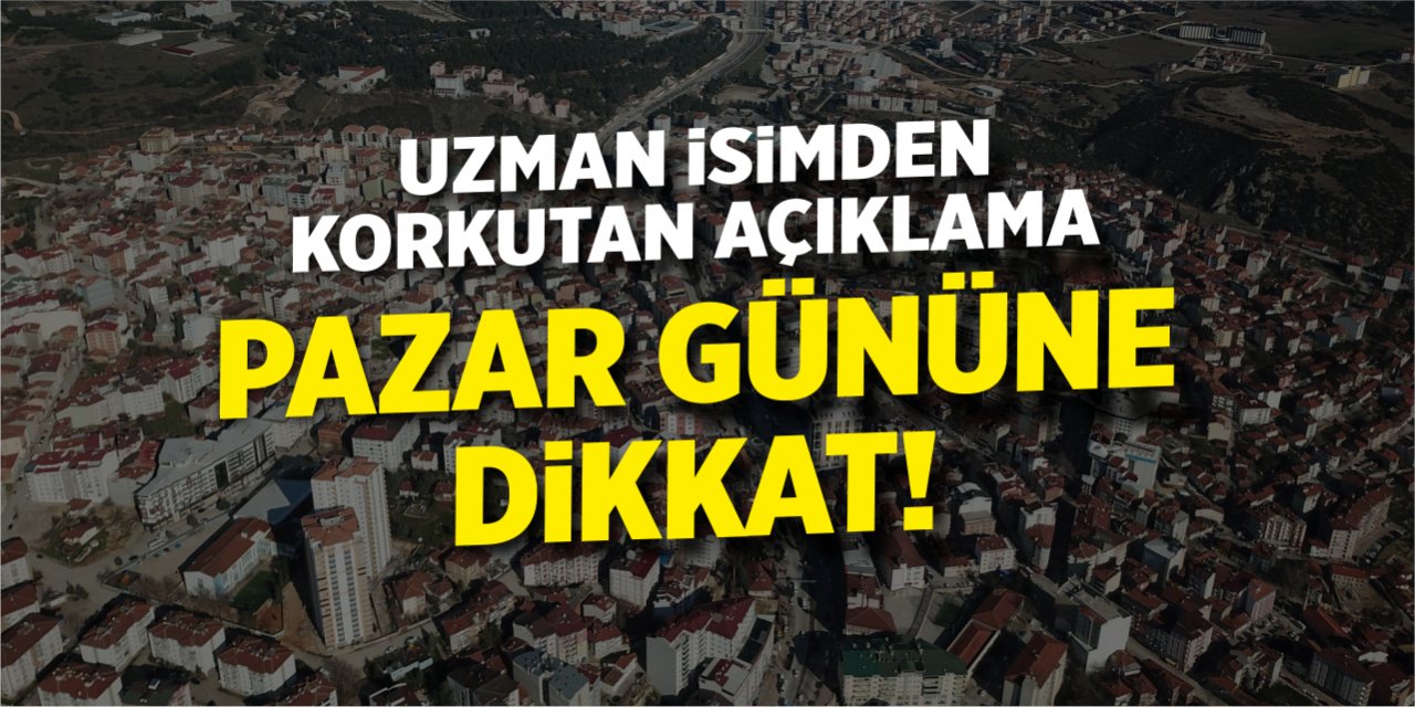 Uzman isimden korkutan açıklama! Pazar gününe dikkat!