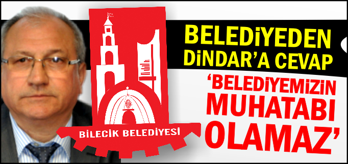 BELEDİYEMİZİN MUHATABI OLAMAZ