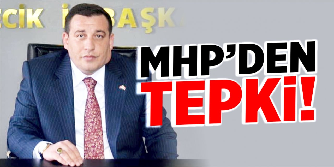 MHP'den tepki!