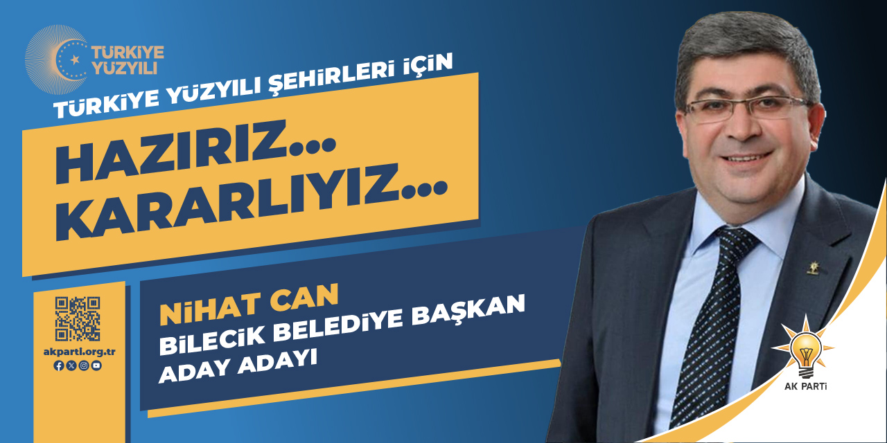 AK Parti Bilecik Belediye Başkan Aday Adayı | Nihat Can