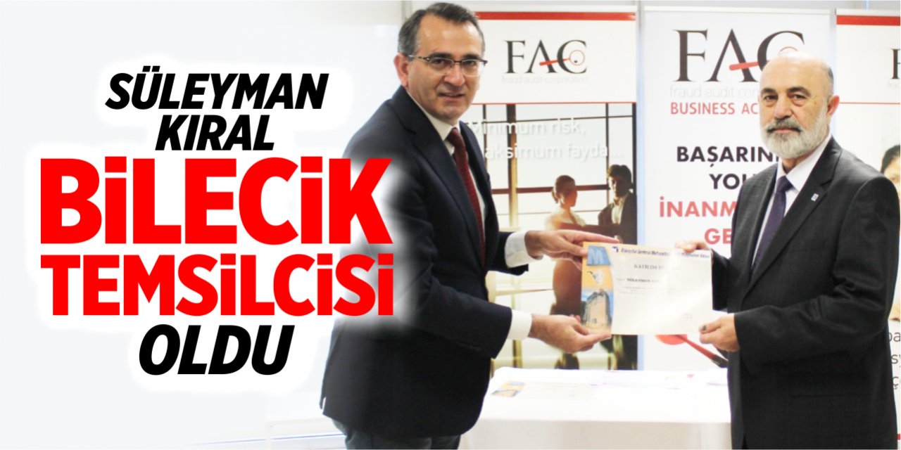 Süleyman Kıral, FAC Bilecik Temsilcisi oldu