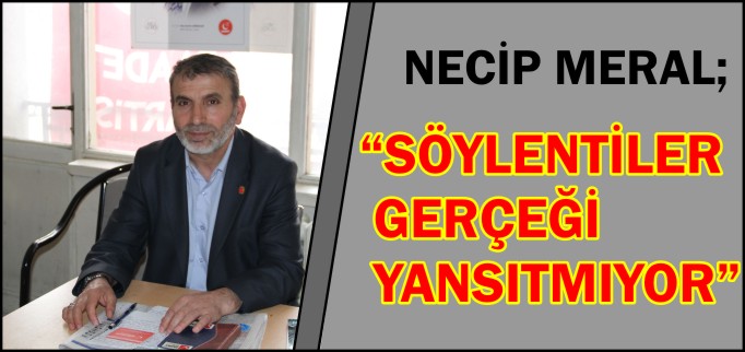 "SÖYLENTİLER GERÇEĞİ YANSITMIYOR"