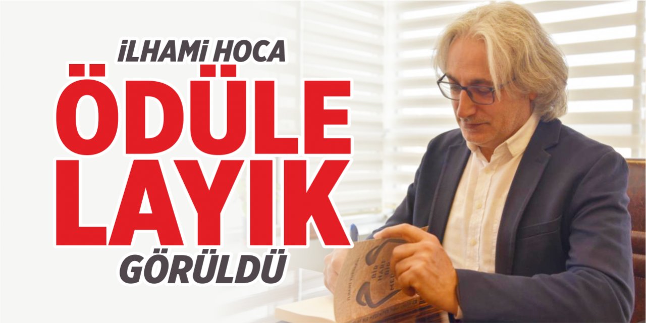 İlhami Hoca ödüle layık görüldü