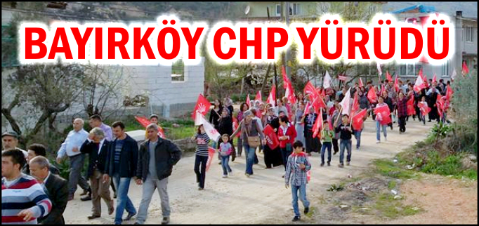 BAYIRKÖY CHP YÜRÜDÜ
