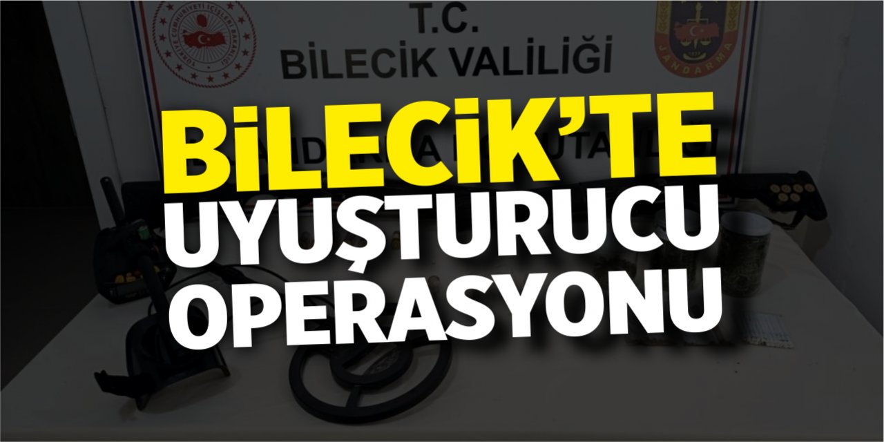 Bilecik'te uyuşturucu operasyonu