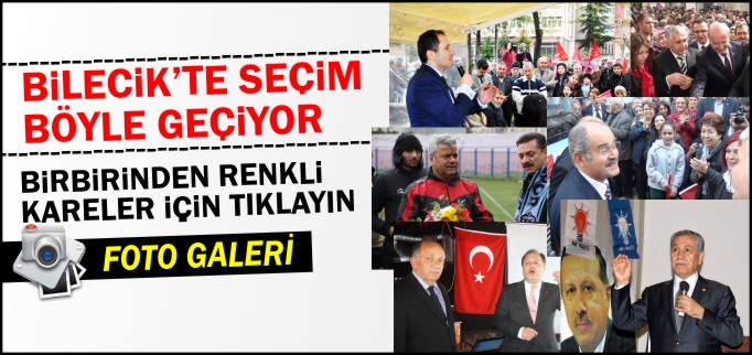 BİLECİK’TE SEÇİM BÖYLE GEÇİYOR