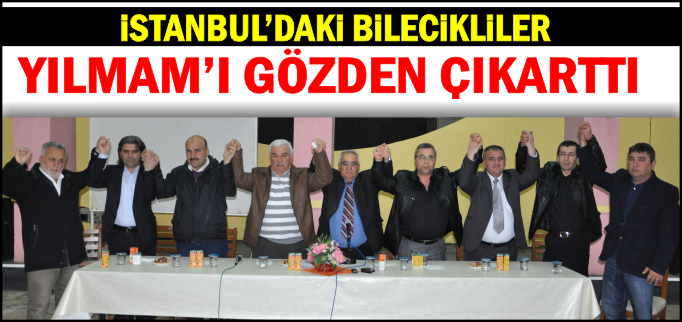 İSTANBUL’DAKİ BİLECİKLİLER YILMAM’I GÖZDEN ÇIKARTTI
