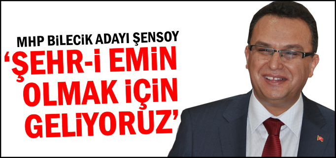 "ŞEHR-İ EMİN OLMAK İÇİN GELİYORUZ"