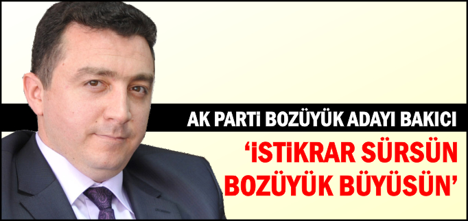 "İSTİKRAR SÜRSÜN BOZÜYÜK BÜYÜSÜN"