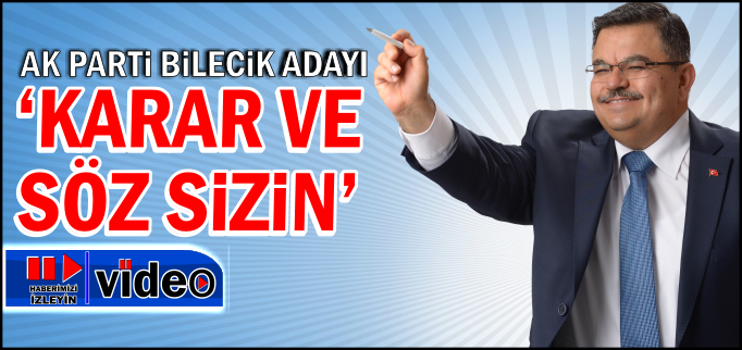 "KARAR VE SÖZ SİZİN"