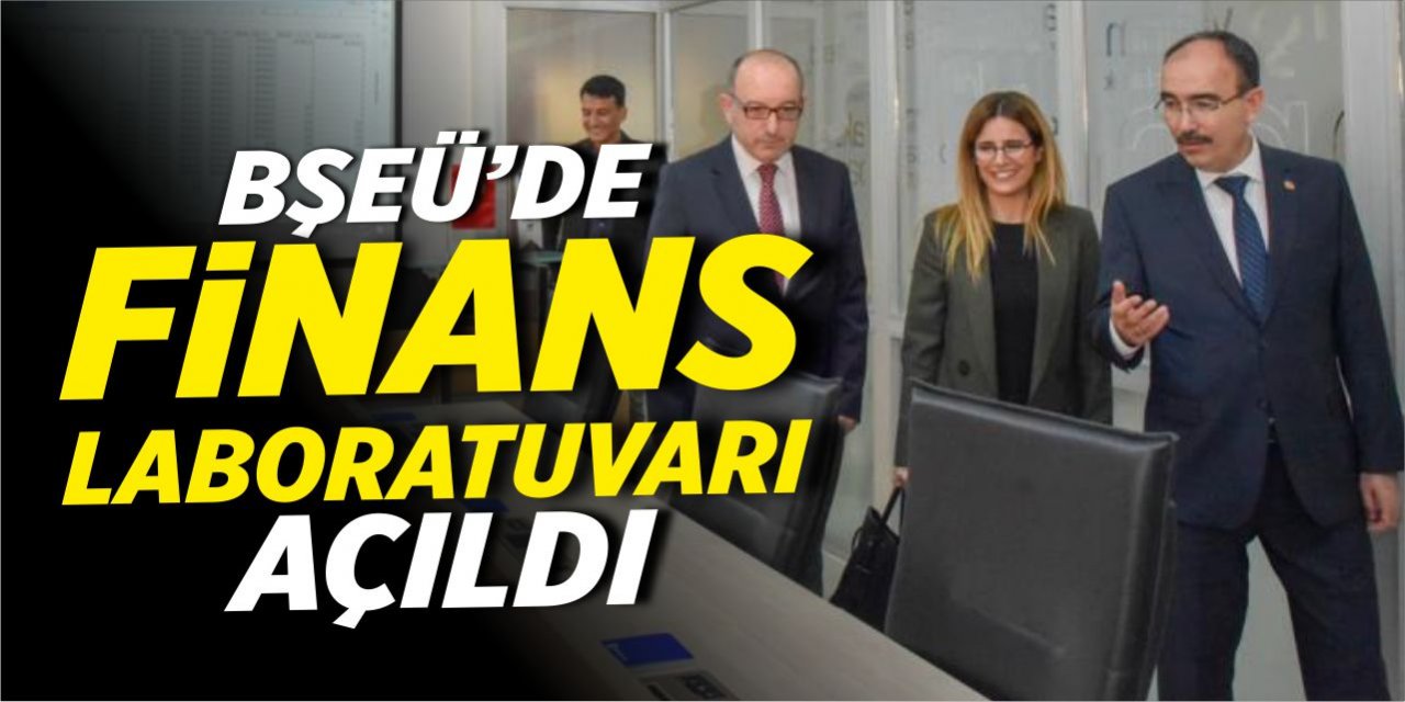 BŞEÜ’de Finans Laboratuvarı açıldı