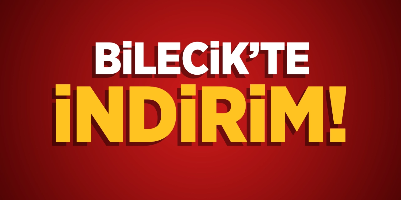 Bilecik'te İndirim!