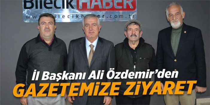 CHP Bilecik İl Başkanı Ali Özdemir'den gazetemize ziyaret