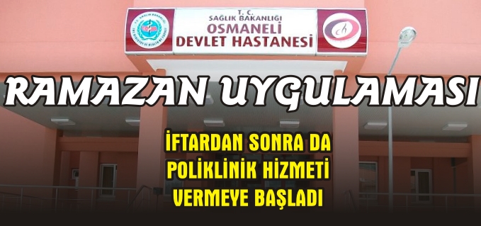 OSMANELİ DEVLET HASTANESİ’NDEN HASTALARINA RAMAZAN UYGULAMASI