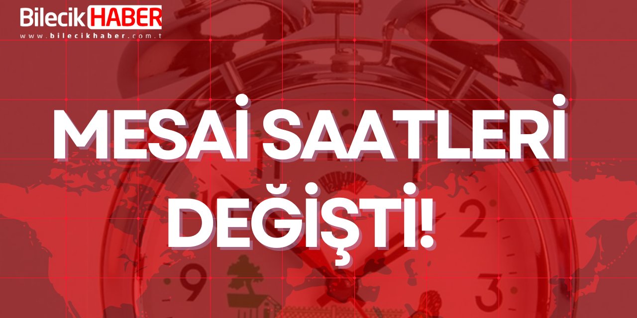 Mesai Saatleri Değişti