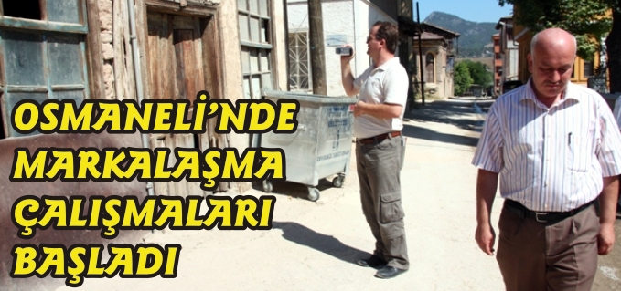 OSMANELİ’NDE MARKALAŞMA ÇALIŞMALARI BAŞLADI