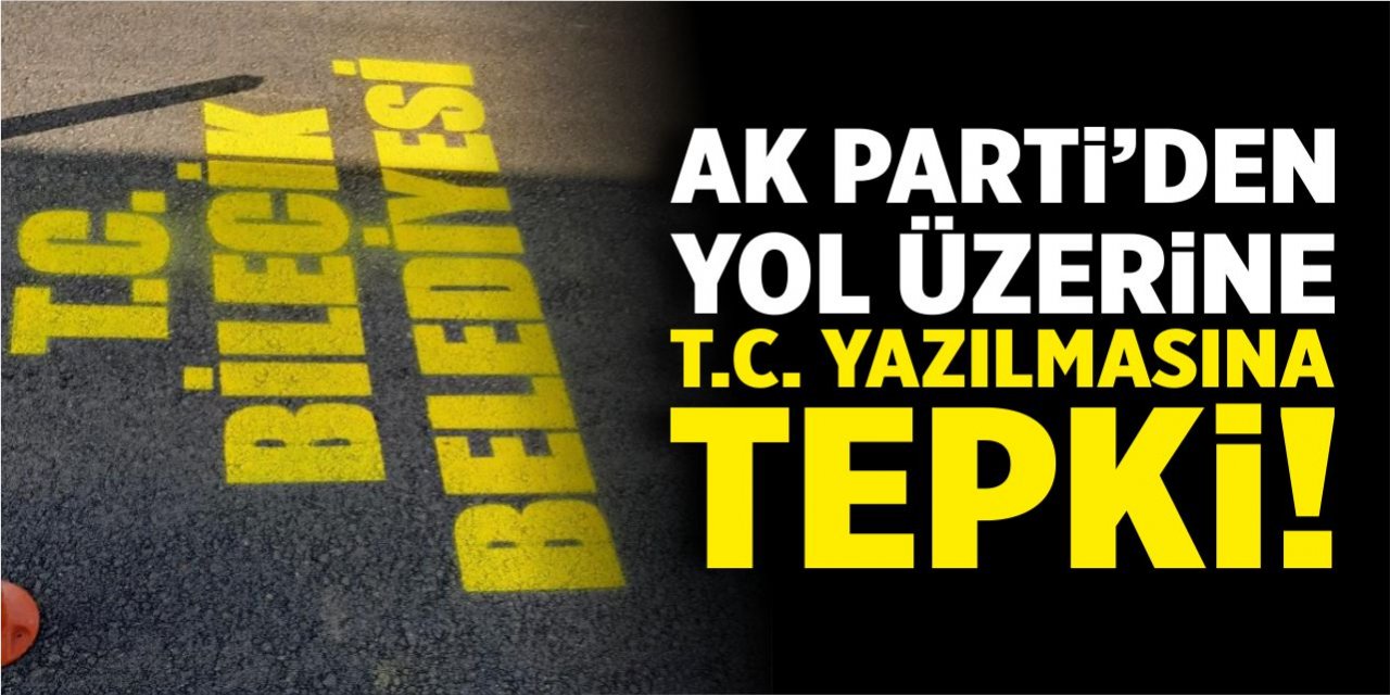 AK Parti'den yol üzerine T.C. yazılmasına tepki