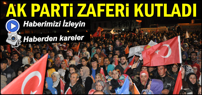 AK PARTİ ZAFERİ KUTLADI