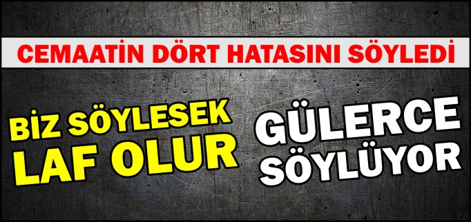 BİZ SÖYLESEK LAF OLUR, GÜLERCE SÖYLÜYOR