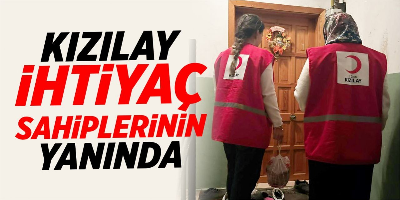 Kızılay ihtiyaç sahiplerinin yanında