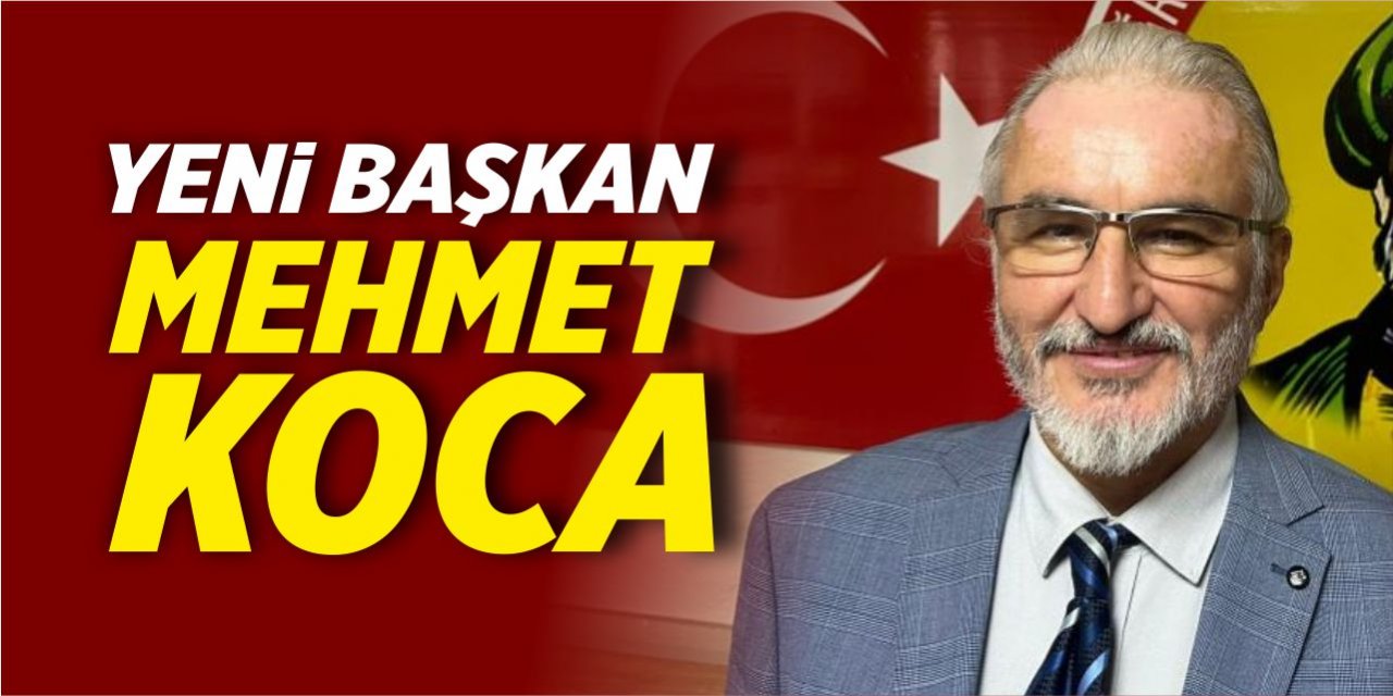 Yeni başkan Mehmet Koca