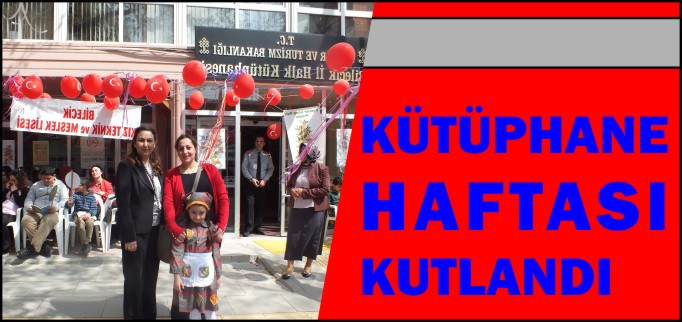 KÜTÜPHANE HAFTASI KUTLANDI