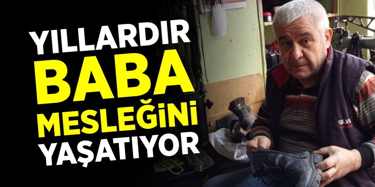 Yıllardır Baba Mesleğini Yaşatıyor