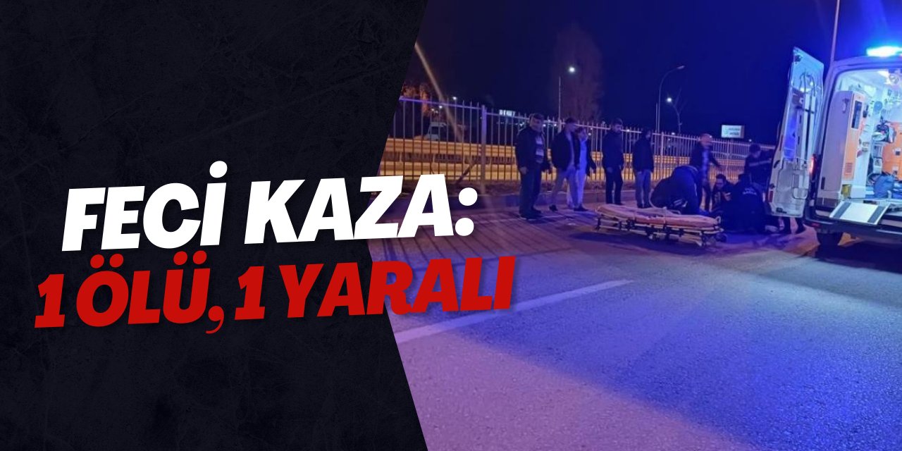 Feci Kaza: 1 Ölü, 1 Yaralı