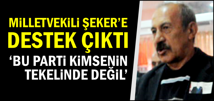 "BU PARTİ KİMSENİN TEKELİNDE DEĞİL"