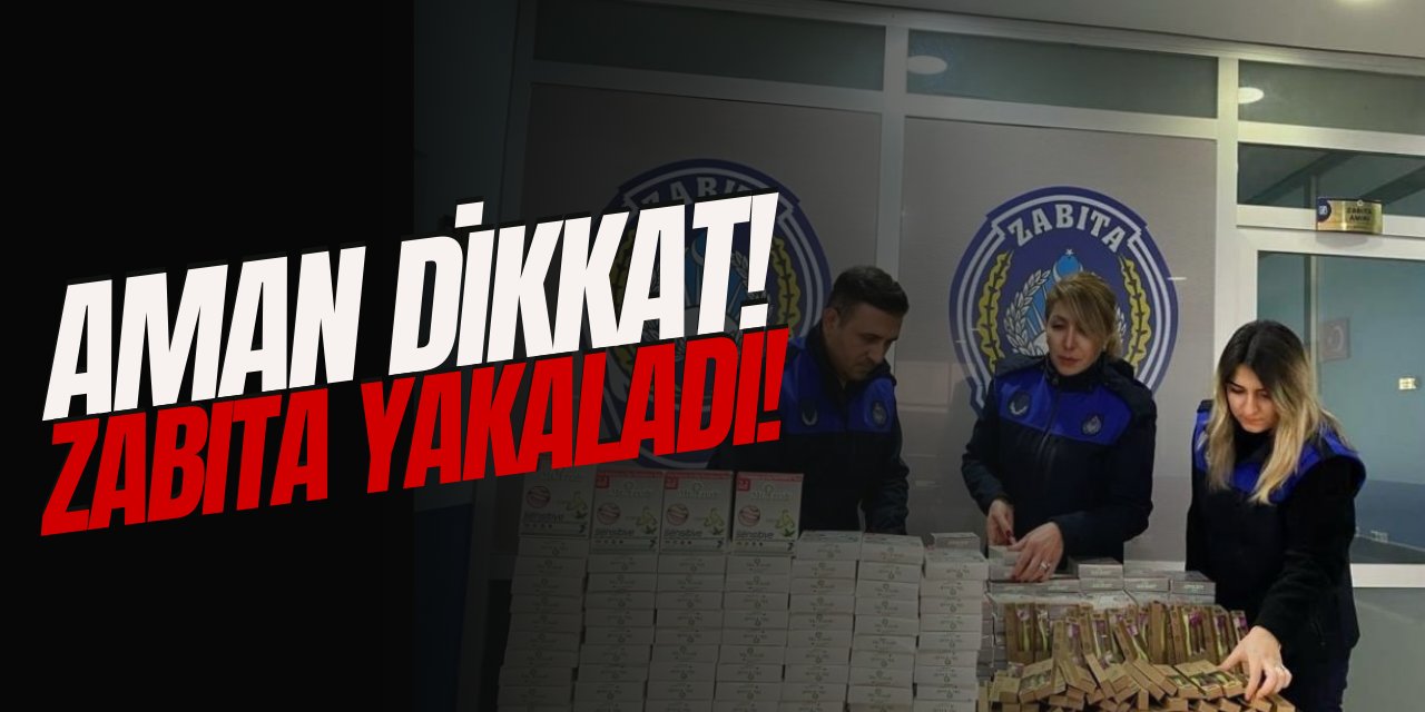 Aman Dikkat! Zabıta Yakaladı!