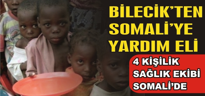 BİLECİK’TEN SOMALİ’YE YARDIM ELİ