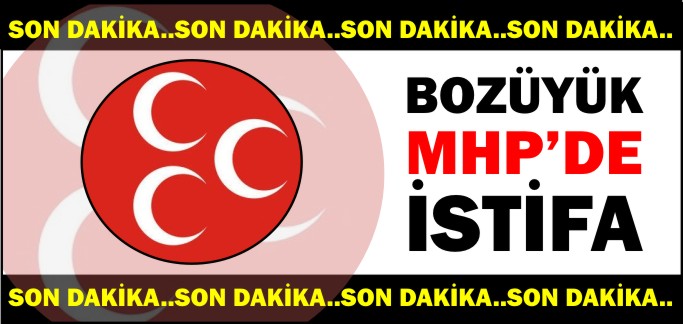 BOZÜYÜK MHP’DE İSTİFA